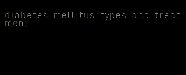 diabetes mellitus types and treatment