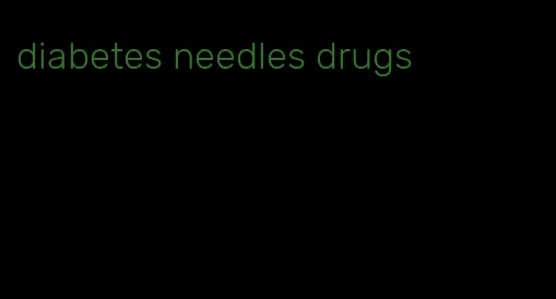 diabetes needles drugs