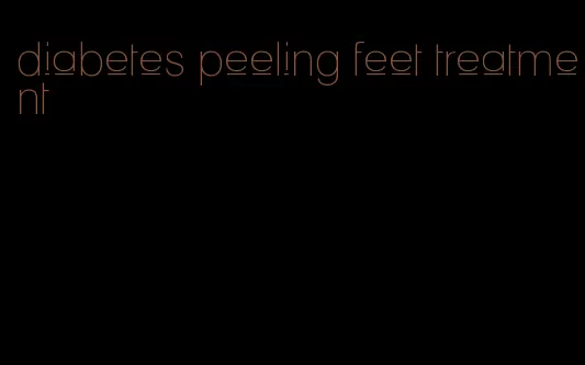 diabetes peeling feet treatment