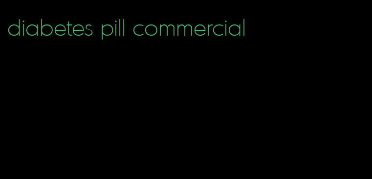 diabetes pill commercial