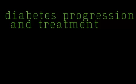 diabetes progression and treatment