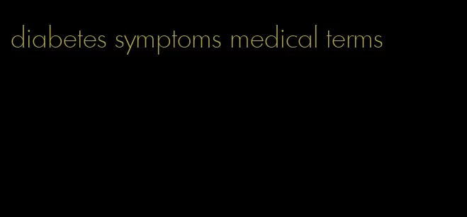 diabetes symptoms medical terms