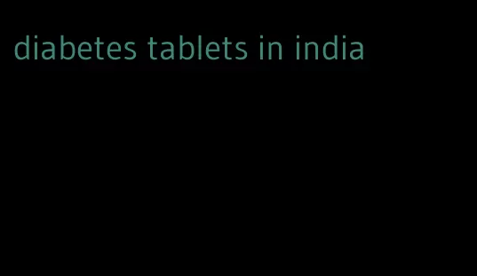 diabetes tablets in india