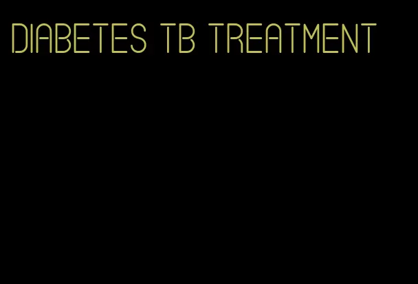 diabetes tb treatment