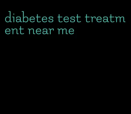 diabetes test treatment near me