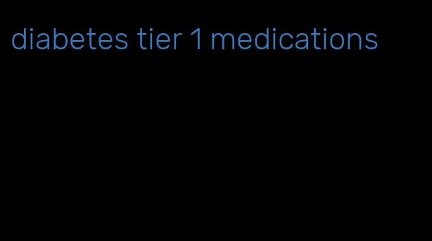 diabetes tier 1 medications