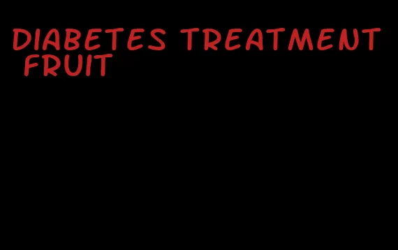 diabetes treatment fruit