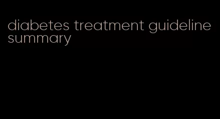 diabetes treatment guideline summary