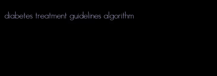 diabetes treatment guidelines algorithm