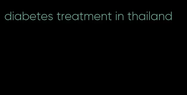 diabetes treatment in thailand