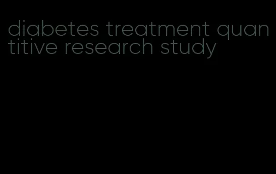 diabetes treatment quantitive research study