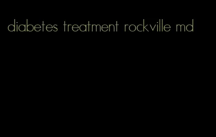 diabetes treatment rockville md