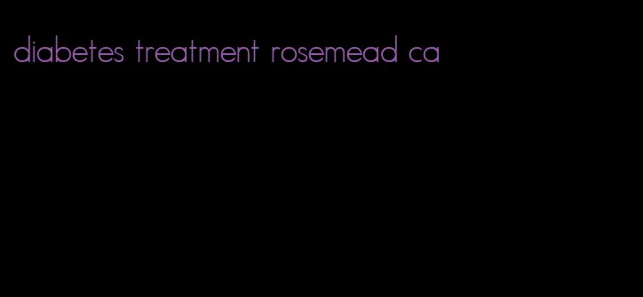 diabetes treatment rosemead ca