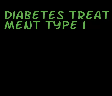 diabetes treatment type i