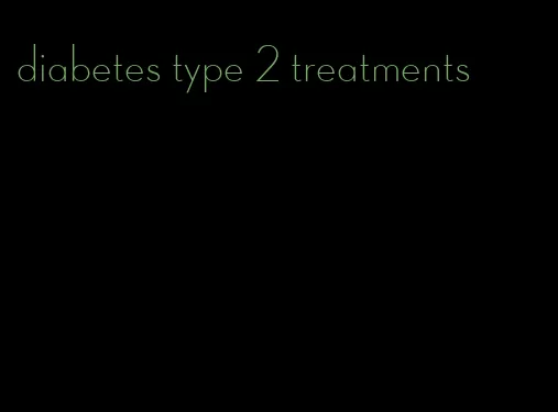 diabetes type 2 treatments