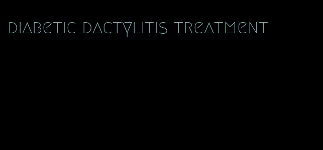 diabetic dactylitis treatment