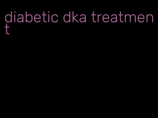 diabetic dka treatment