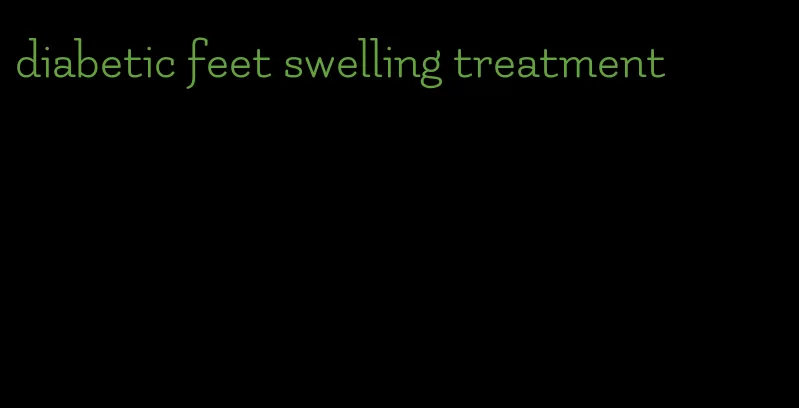 diabetic feet swelling treatment