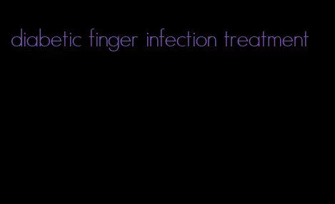 diabetic finger infection treatment