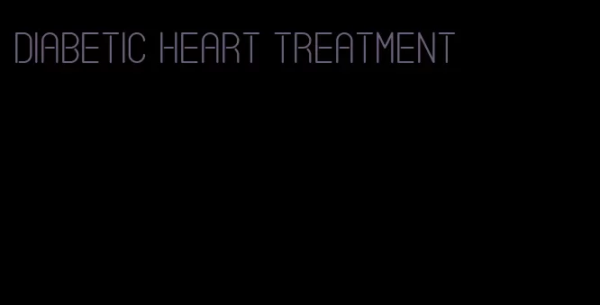 diabetic heart treatment