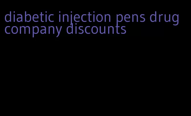 diabetic injection pens drug company discounts