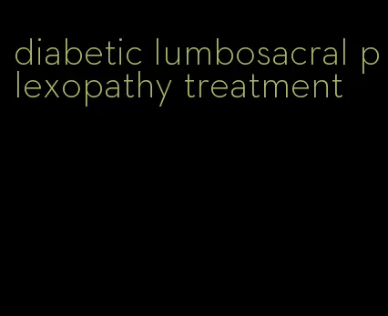 diabetic lumbosacral plexopathy treatment