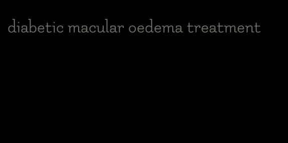 diabetic macular oedema treatment