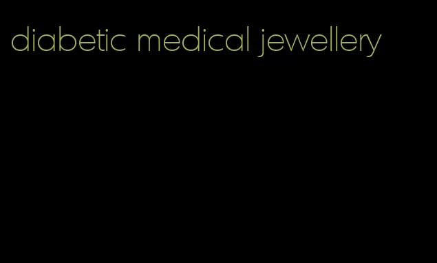 diabetic medical jewellery