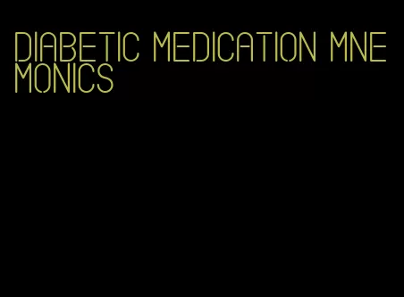 diabetic medication mnemonics