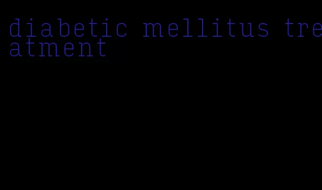 diabetic mellitus treatment