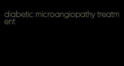 diabetic microangiopathy treatment