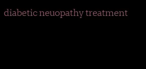 diabetic neuopathy treatment