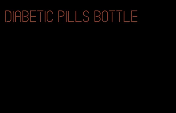 diabetic pills bottle