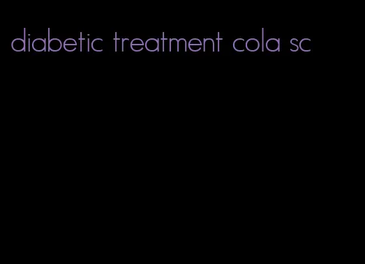 diabetic treatment cola sc