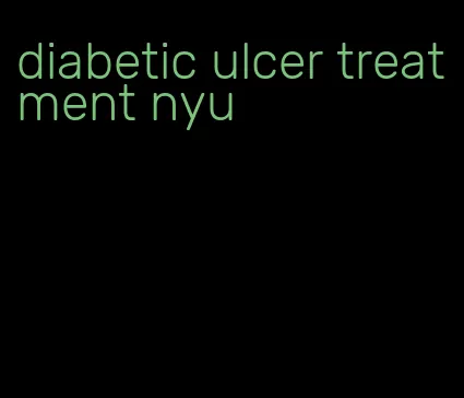 diabetic ulcer treatment nyu