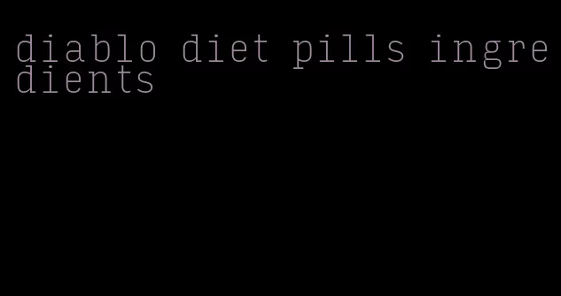 diablo diet pills ingredients