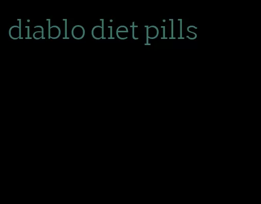 diablo diet pills