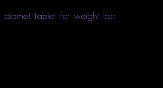 diamet tablet for weight loss