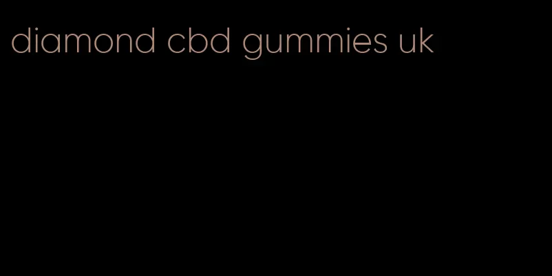 diamond cbd gummies uk