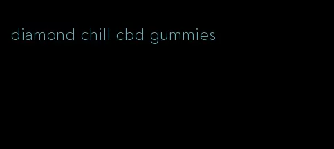 diamond chill cbd gummies