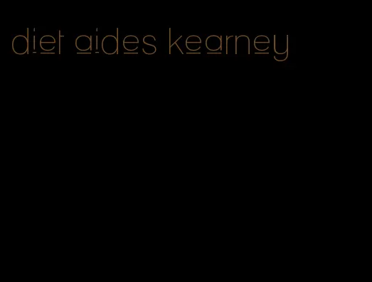 diet aides kearney