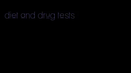 diet and drug tests