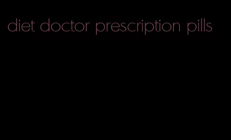 diet doctor prescription pills