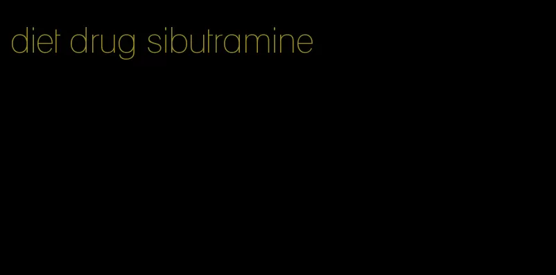 diet drug sibutramine