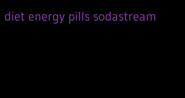 diet energy pills sodastream