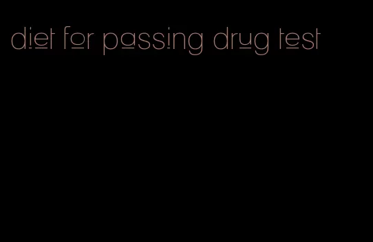 diet for passing drug test