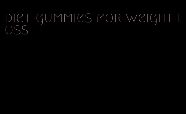 diet gummies for weight loss
