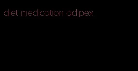 diet medication adipex