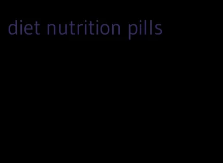 diet nutrition pills