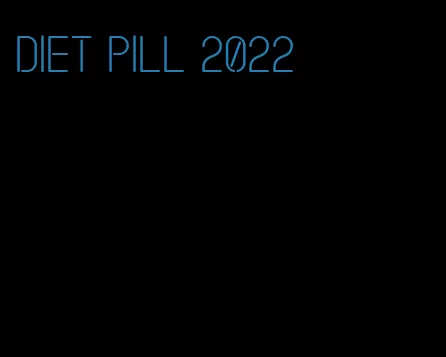 diet pill 2022